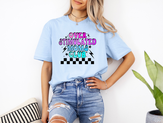 Overstimulated Moms club Tee