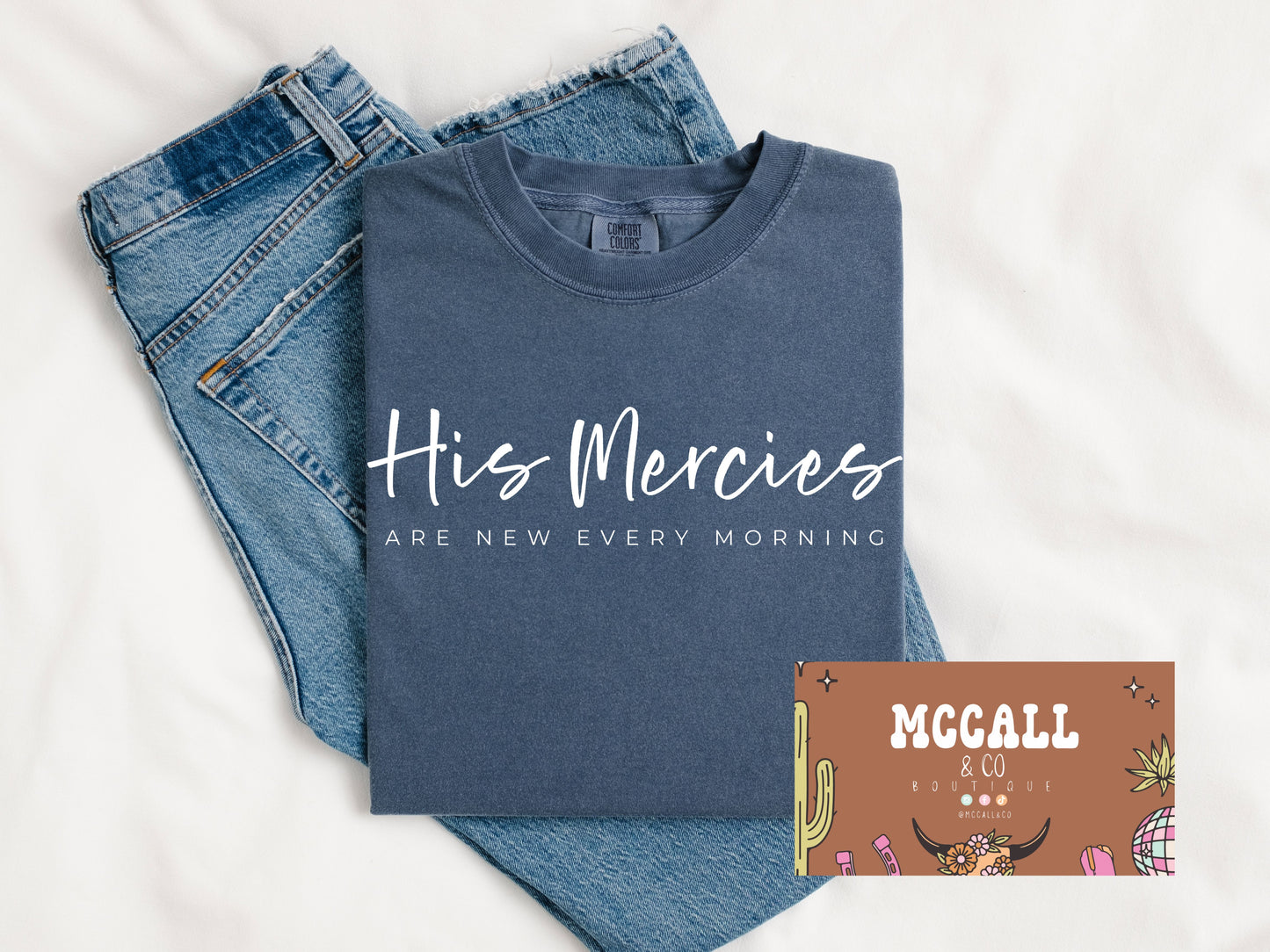 His mercies are new every morning Comfort Colors Tee