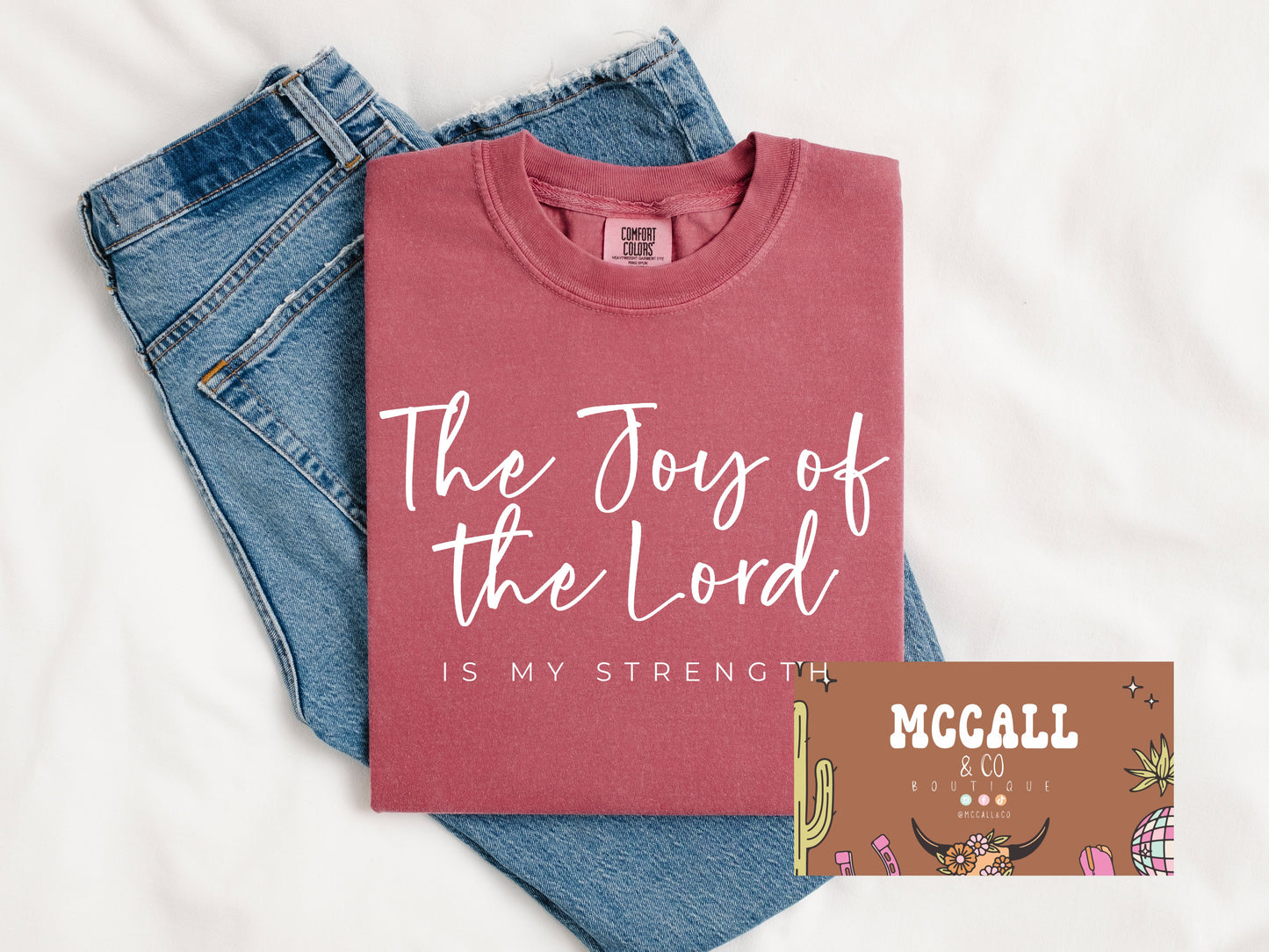 The joy of the Lord is my strength Comfort Colors Tee